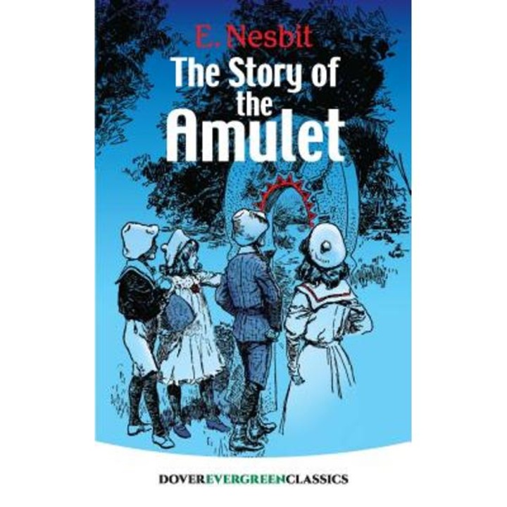 The Story Of The Amulet - E. Nesbit