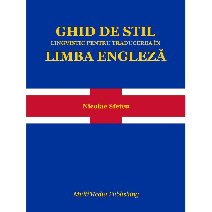 Ghid de stil lingvistic pentru traducerea in limba engleza, Nicolae Sfetcu, 91 pagini