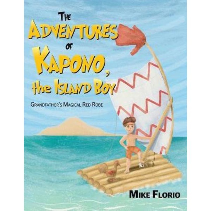 The Adventures of Kapono, the Island Boy - Mike Florio