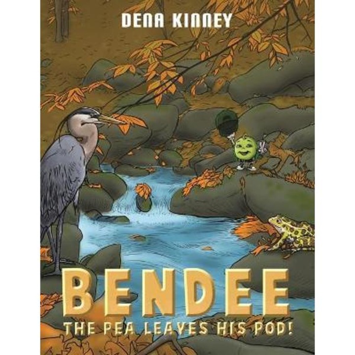 Bendee the Pea Leaves His Pod! - Dena Kinney