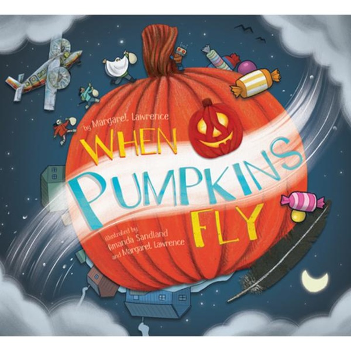 When Pumpkins Fly - Margaret Lawrence