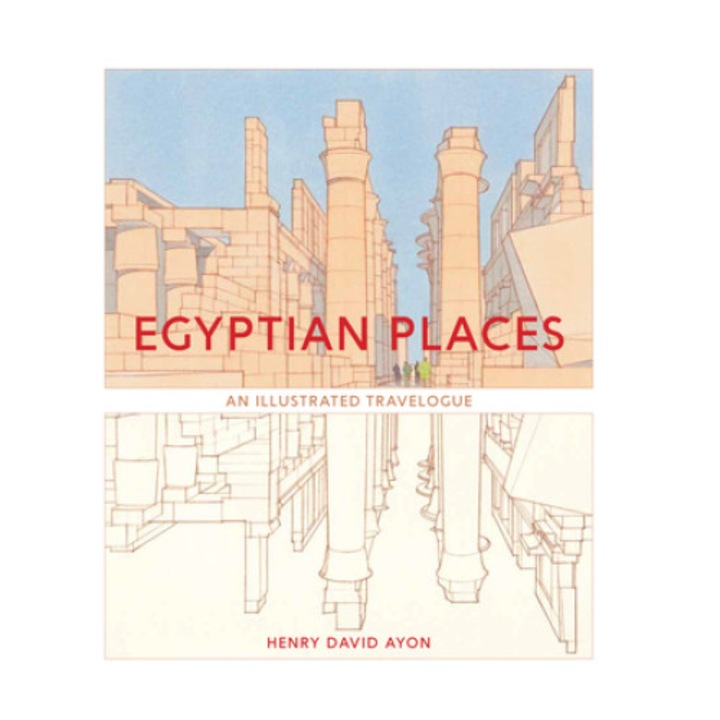 Egyptian Places: An Illustrated Travelogue