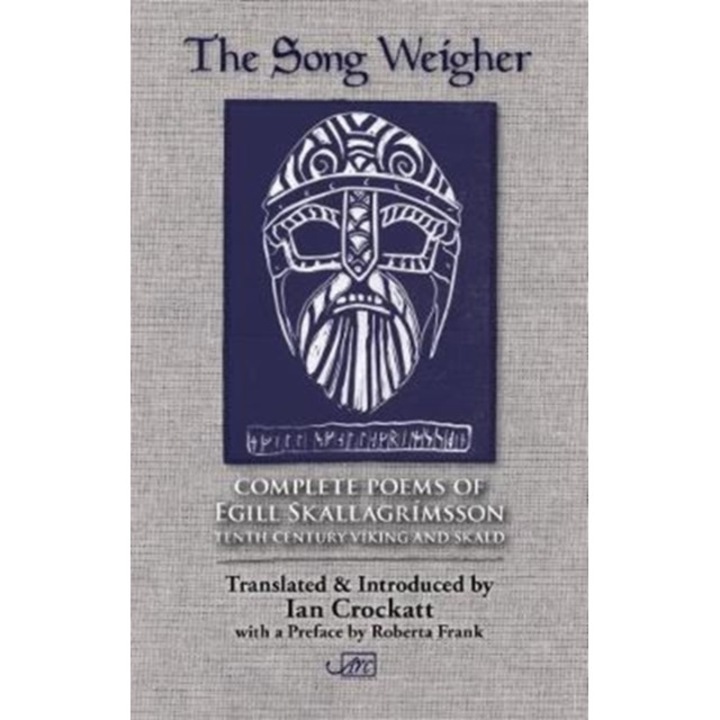 The Song Weigher: Complete Poems of Egill Skallagr
