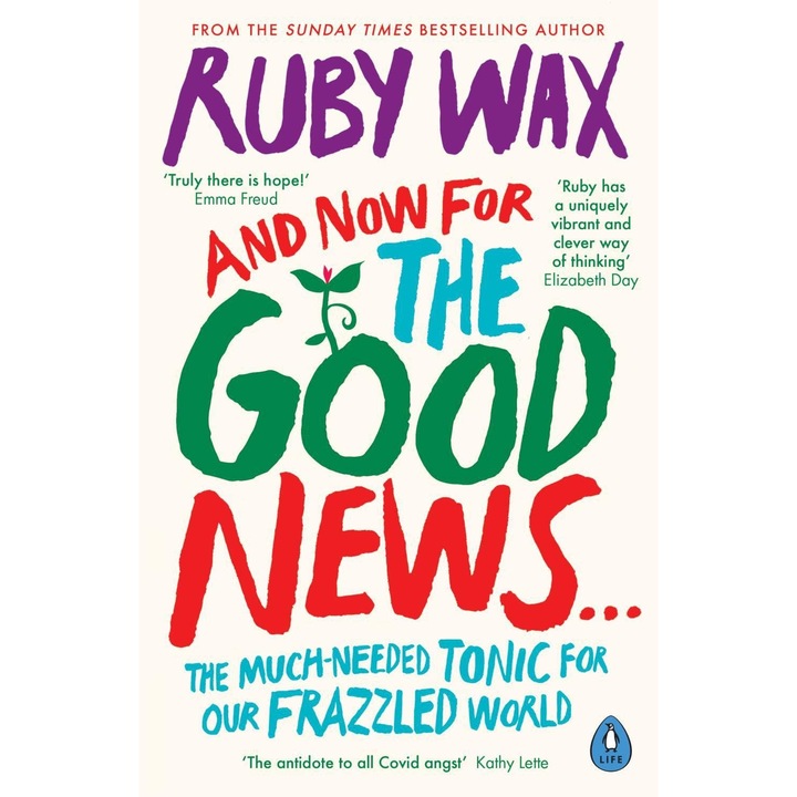 And Now For The Good News... - Ruby Wax, editia 2021