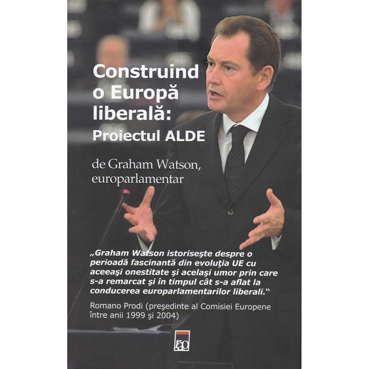 Construind o Europa liberala: Proiectul ALDE - Editura Rao