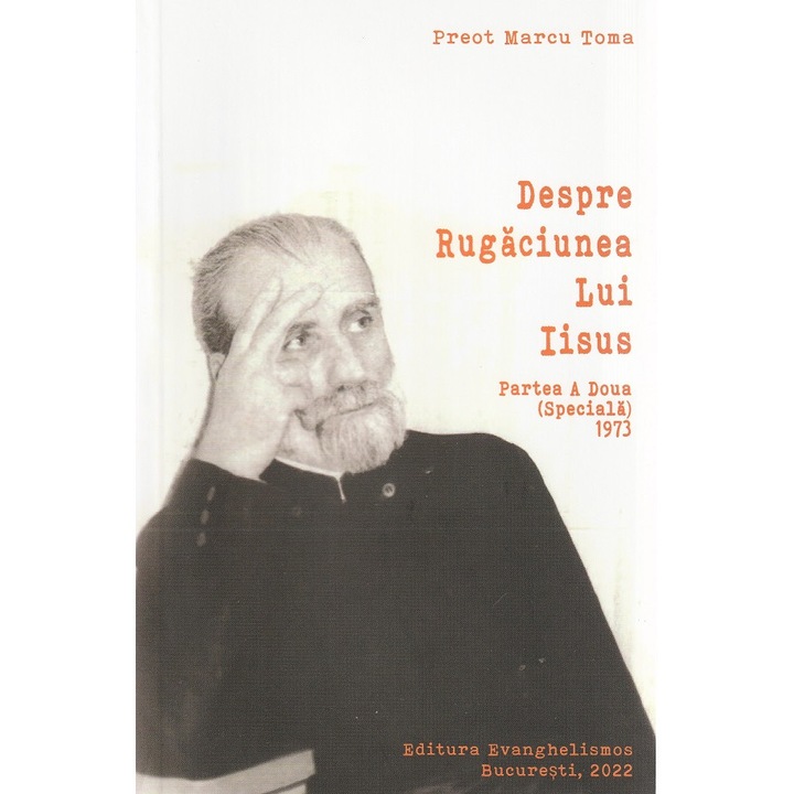 Despre Rugaciunea Lui Iisus. Partea A Doua - Marcu Toma