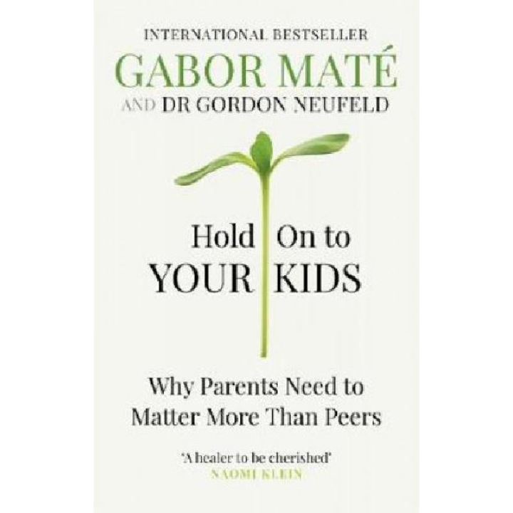 Hold on to Your Kids - Gabor Maté