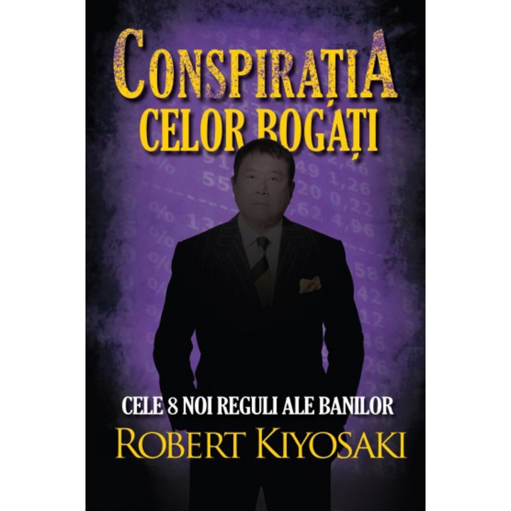 Conspiratia celor bogati ed. II, Robert T. Kiyosaki