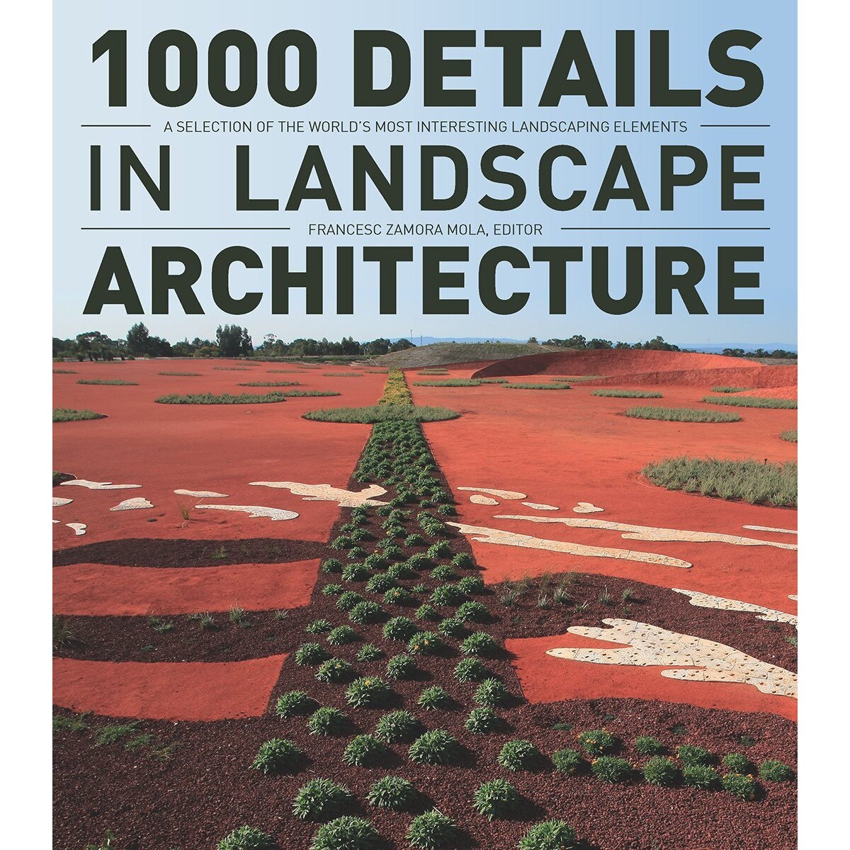 1000 Details in Landscape Architecture - Francesc Zamora Mola