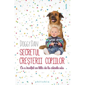Secretul cresterii copiilor. Ce a invatat un tatic de la cainele sau - Doggy Dan Secretul cresterii copiilor. Ce a invatat un tatic de la cainele sau - Doggy Dan