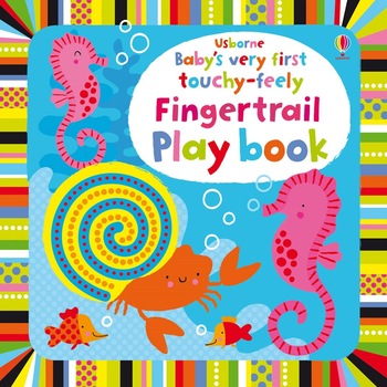 Baby's very first Touchy-feely Fingertrail Play book - Fiona Watt Baby's very first Touchy-feely Fingertrail Play book - Fiona Watt