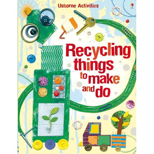 Recycling things to make and do - Leonie Pratt