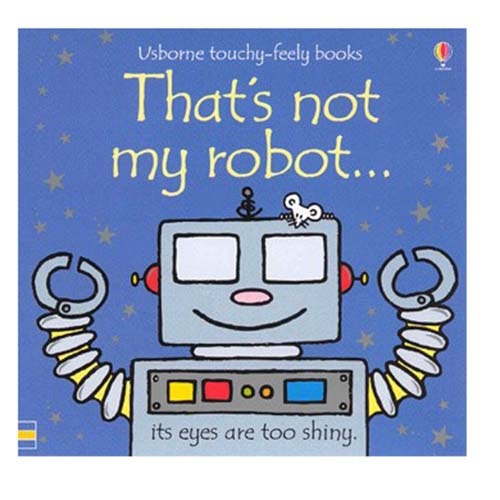 Carte That's not my robot... Usborne, Fiona Watt, Cartonata, 10 pagini