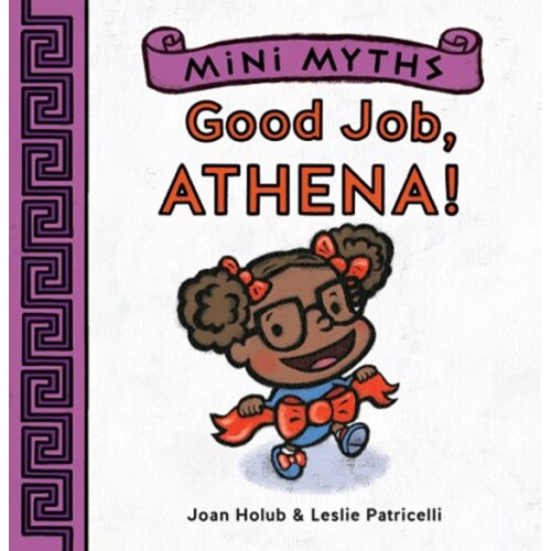 Mini Myths: Good Job, Athena! - Joan Holub
