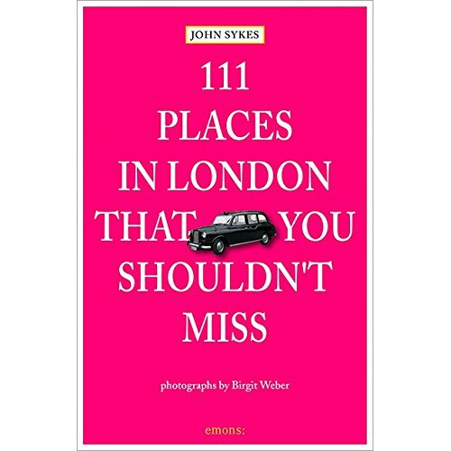 111 Places in London That You Shouldn't Miss