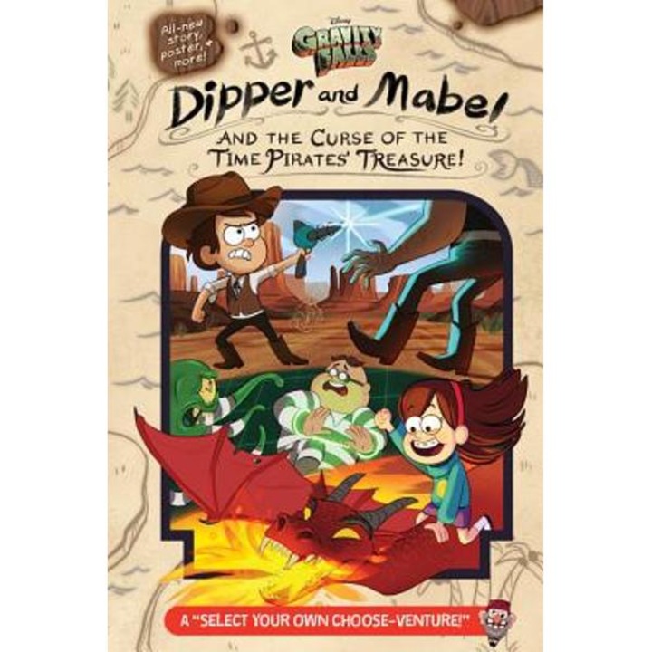Gravity Falls: Dipper and Mabel and the Curse of the Time Pirates' Treasure!: A "select Your Own Choose-Venture!" - Jeffrey Rowe