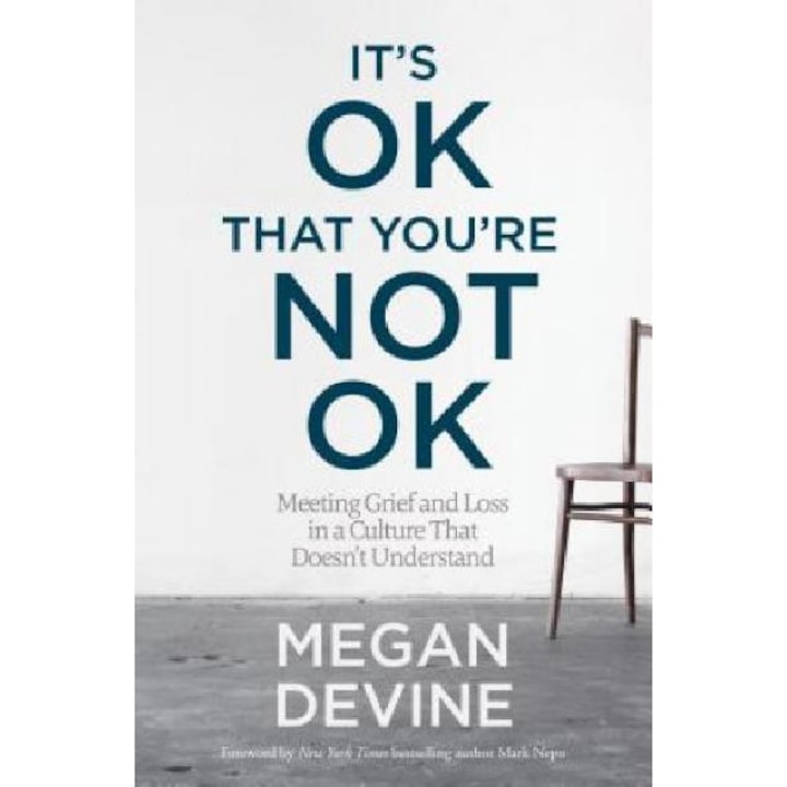 It's Ok That You're Not Ok - Megan Devine