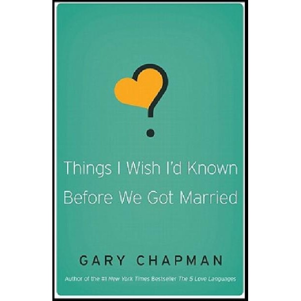 Things I Wish I'd Known Before We Got Married - Gary Chapman - EMAG.bg