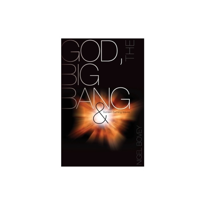 God, The Big Bang and Bunsen-Burning Issues