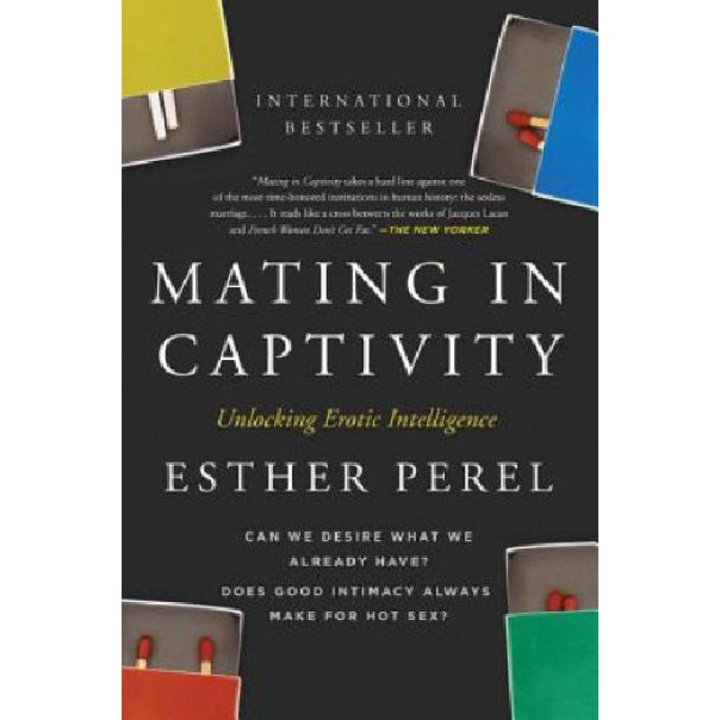 Mating in Captivity - Esther Perel