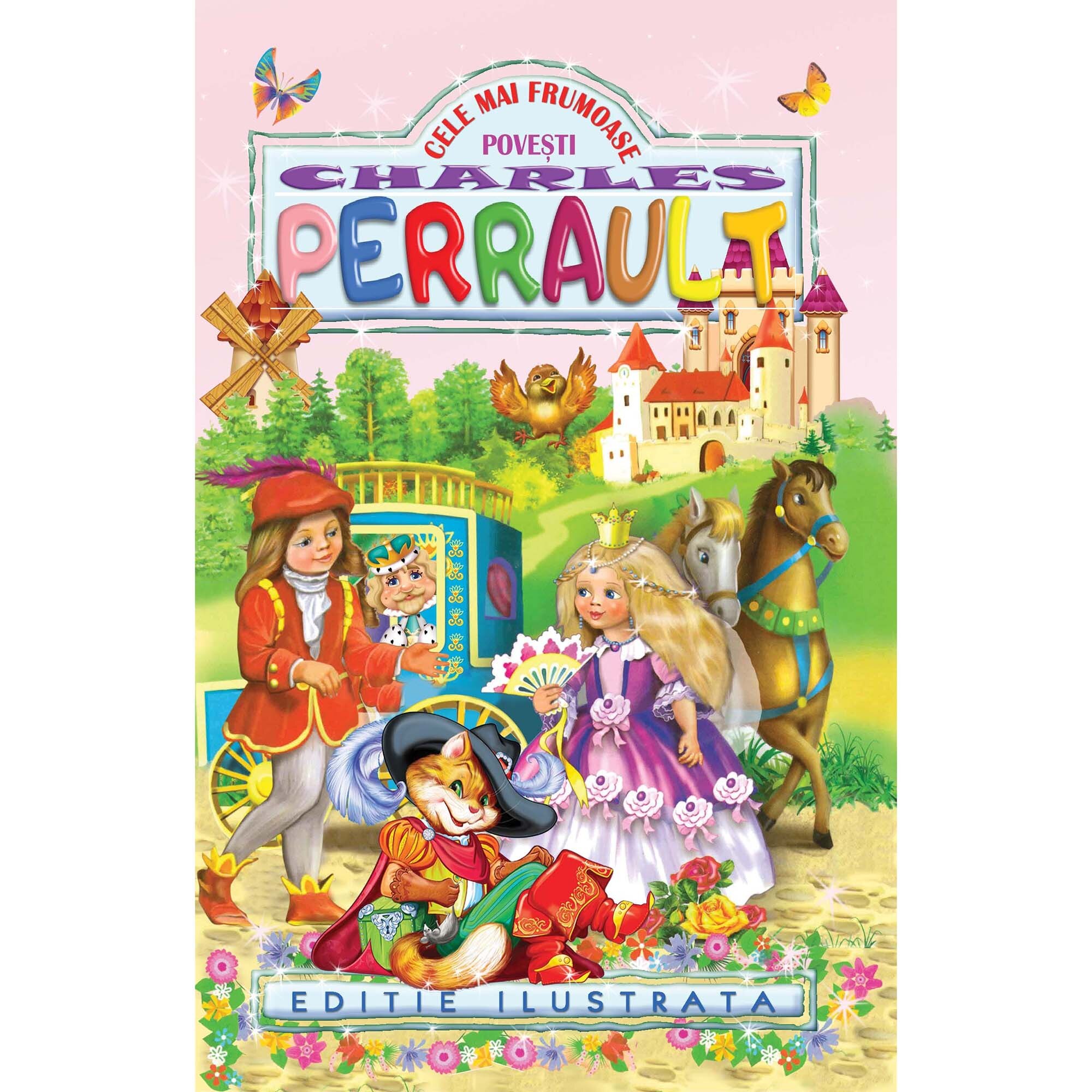 Cele mai Frumoase Povesti (Editie Ilustrata) - Charles Perrault