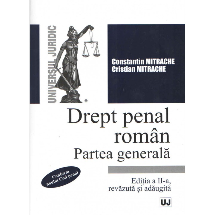 Drept penal roman. Partea generala Editia a II-a, revazuta si adaugita - Constantin Mitrache-Cristian Mitrache