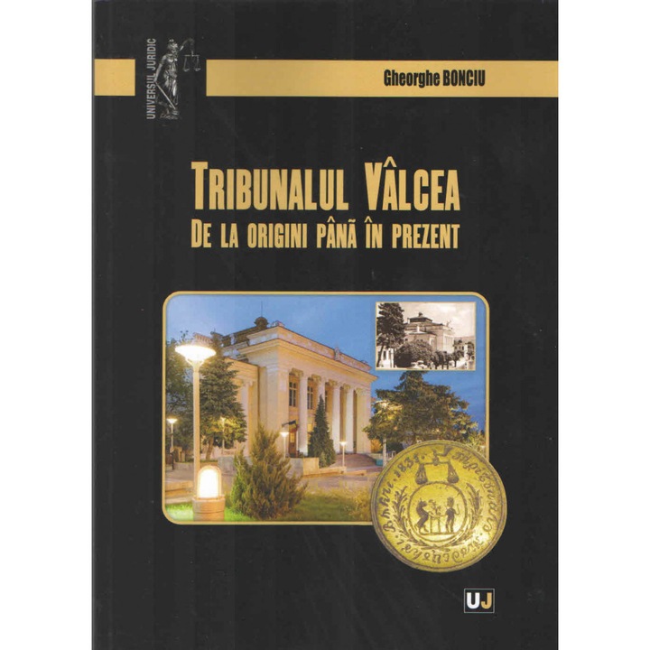 Tribunalul Valcea de la origini in prezent - Gheorghe Bonciu