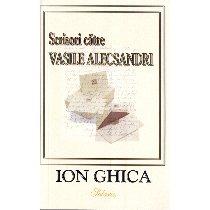 Scrisori Catre Vasile Alecsandri - Ion Ghica