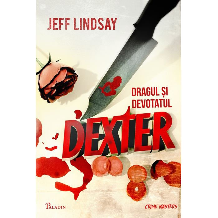 Dexter 2. Dragonul Si Devotatul Dexter - Jeff Lindsay