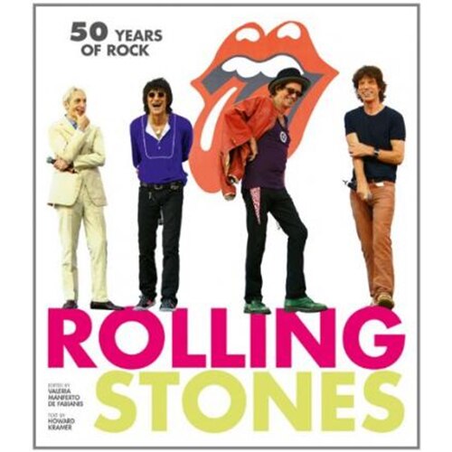 Rolling Stones. 50 Years Of Rock - Kramer Howard