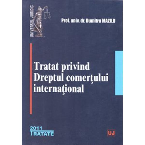 Tratat privind Dreptul comertului international - Dumitru Mazilu