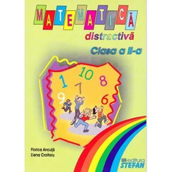 Matematica distractiva Cls 2 - Florica Ancuta, Elena Croitoru