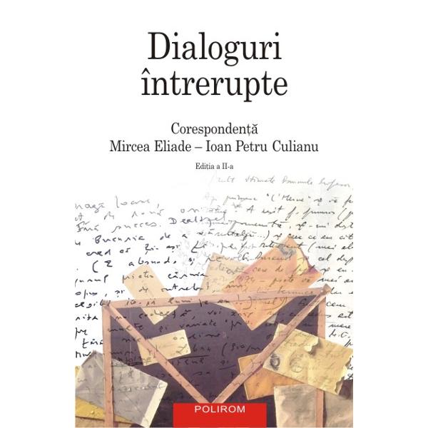 Dialoguri intrerupte. Ed. a II-a - Tereza Culianu-Petrescu, Dan Petrescu