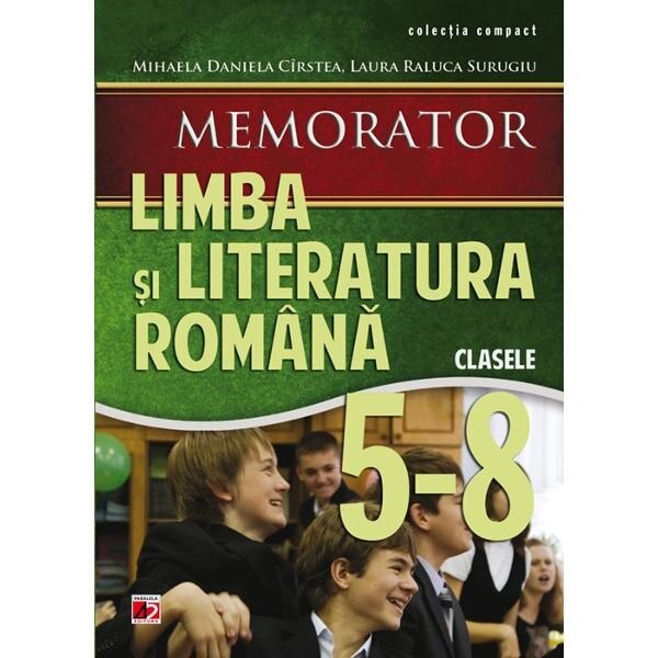 Memorator de limba si literatura romana Cls V-VIII Ed.2 - Mihaela Daniela Cirstea, Laura Raluca Surugiu
