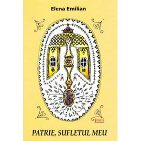 Patrie, sufletul meu - Elena Emilian