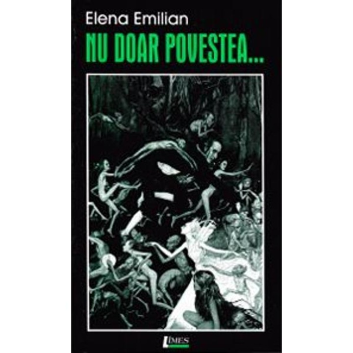 Nu Doar Povestea... - Elena Emilian
