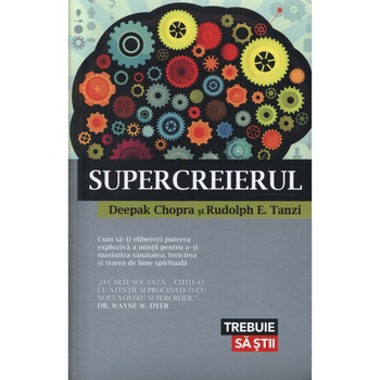Supercreierul - Deepak Chopra, Rudolph E. Tanzi Supercreierul - Deepak Chopra, Rudolph E. Tanzi