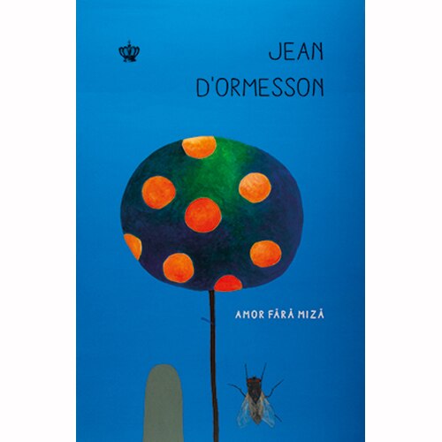 Amor fara miza - Jean D'Ormesson