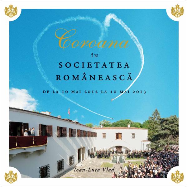 Coroana in societatea Romaneasca - Ioan Luca Vlad