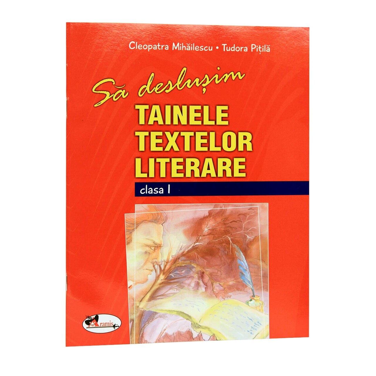 Sa deslusim tainele textelor literare clasa I - Cleopatra Mihailesscu, Tudora Pitila