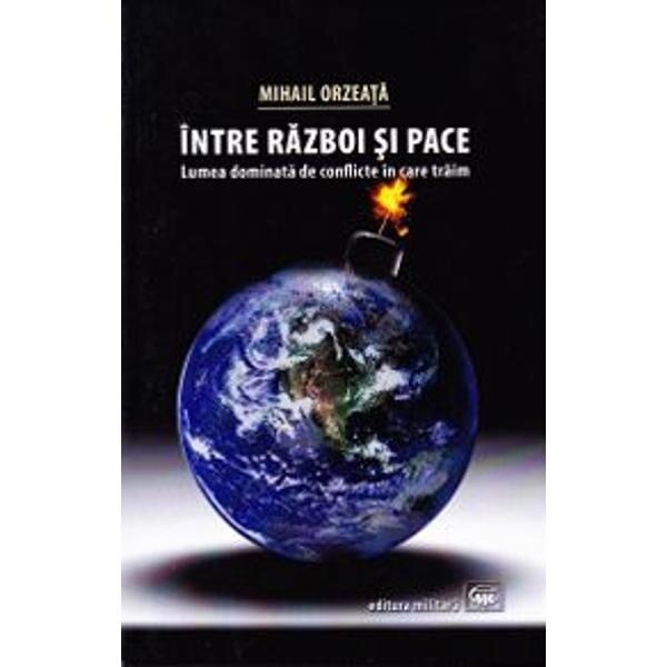 Intre razboi si pace - Mihail Orzeata