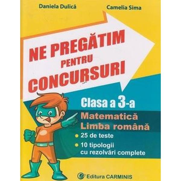 Ne pregatim pentru concursuri - Clasa 3 - Daniela Dulica, Camelia Sima