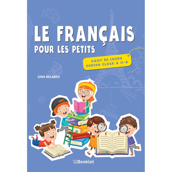 Le francais pour les petits caiet de lucru pentru clasa a II-a, Gina Belabed