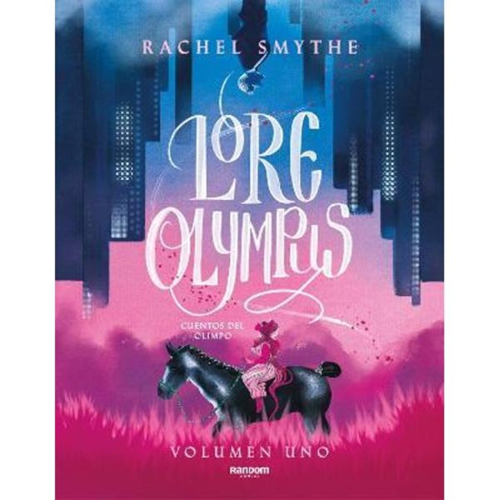 Lore Olympus. Cuentos del Olimpo / Lore Olympus: Volume One - Rachel Smythe