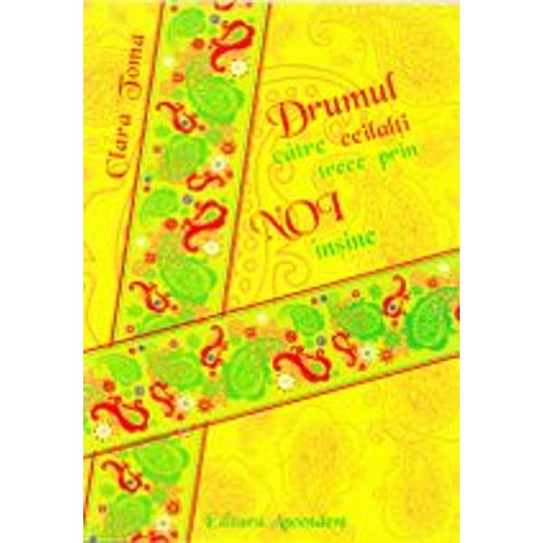 Drumul catre ceilalti trece prin noi insine - Clara Roma