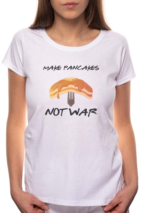 Make Pancakes - Not War, Kerek nyakú női póló, 100% Pamut, 556, Fehér
