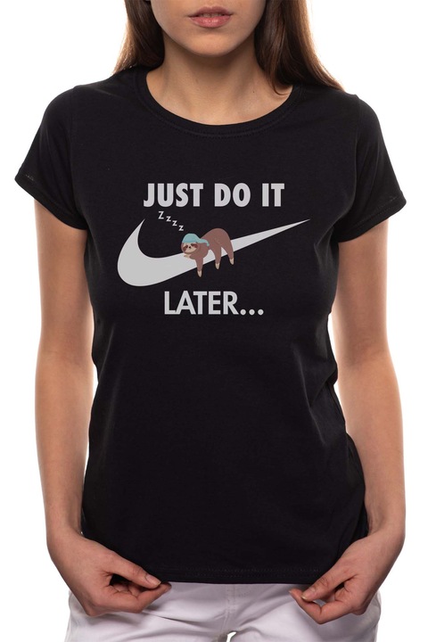 Just Do It Later, Kerek nyakú női póló, 100% Pamut, 539, Fekete