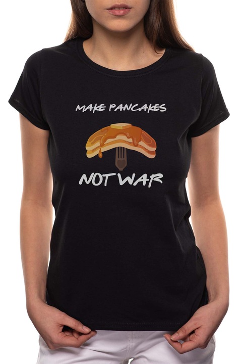 Make Pancakes - Not War, Kerek nyakú női póló, 100% Pamut, 556, Fekete