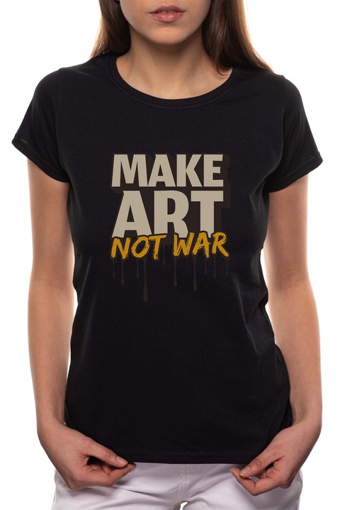 Make Art - Not War, Kerek nyakú női póló, 100% Pamut, 558, Fekete