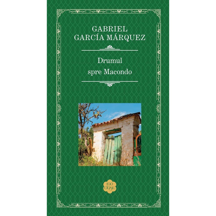 Drumul spre Macondo, Gabriel Garcia Marquez